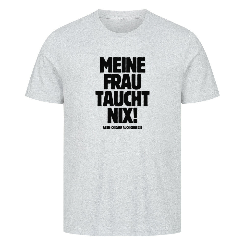 Lustiges Taucher T-Shirt "Frau taucht nix" in grau