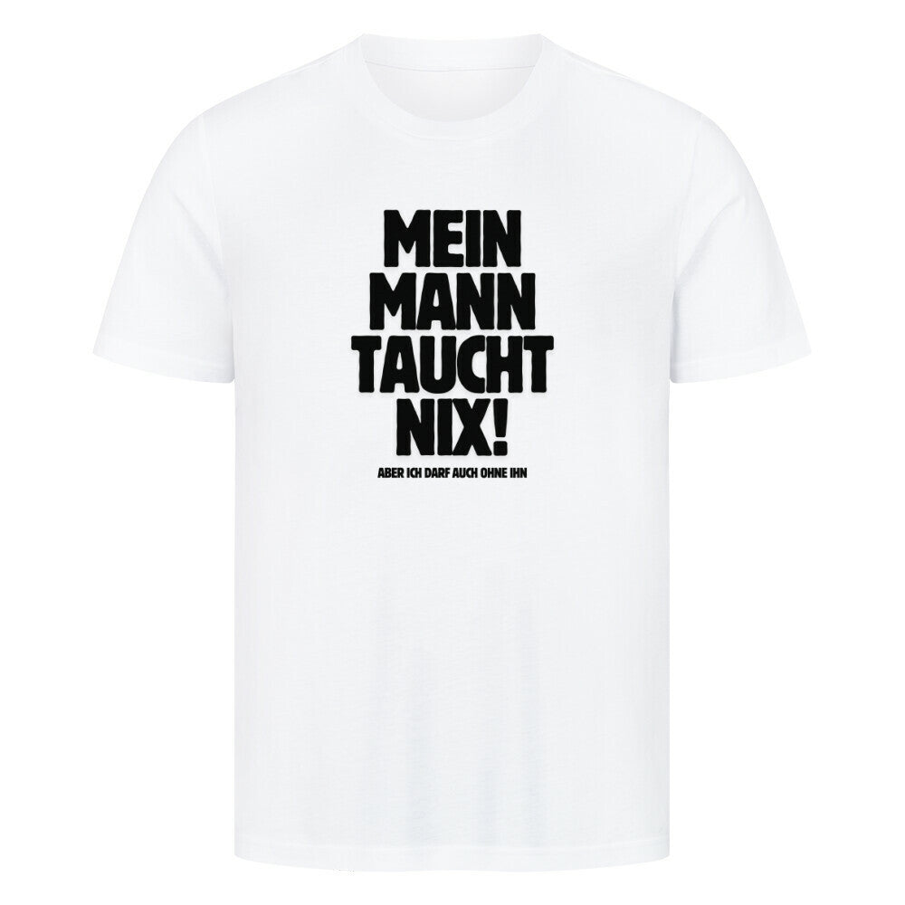 Lustiges Taucher T-Shirt "Mann taucht nix" in weiß
