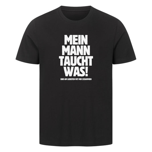 Lustiges Taucher T-Shirt "Mann taucht was" in schwarz