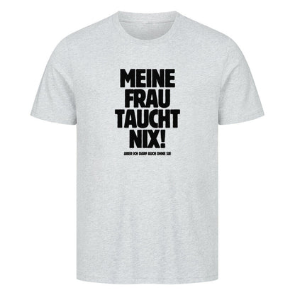 Lustiges Taucher T-Shirt "Frau taucht nix" in grau