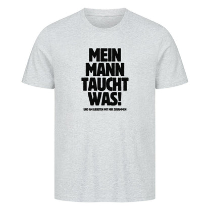 Lustiges Taucher T-Shirt "Mann taucht was" in grau